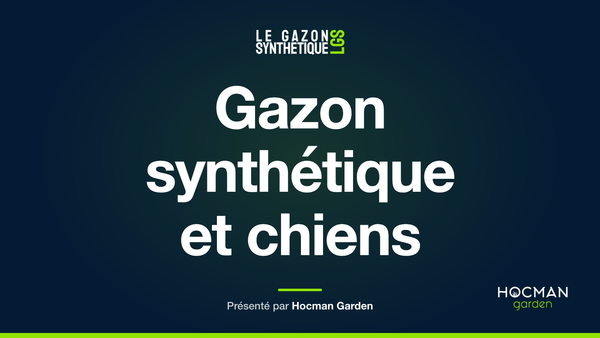 Gazon synthétique et chiens — Le Gazon Synthétique, présenté par Hocman Garden
