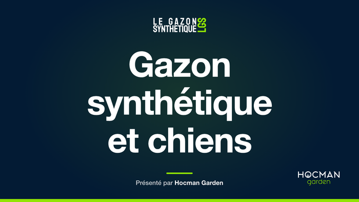 Gazon synthétique et chiens — Le Gazon Synthétique, présenté par Hocman Garden