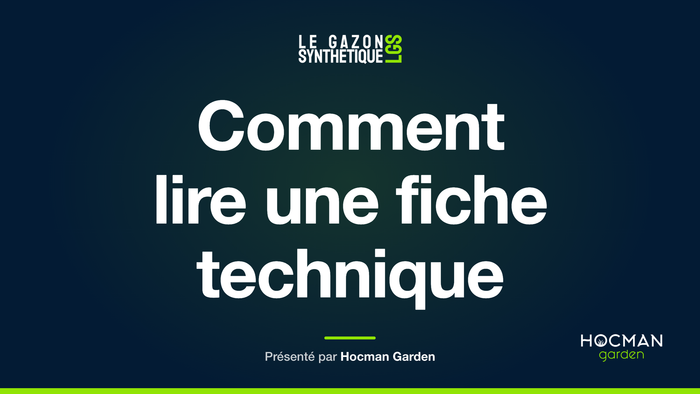 Comment lire une fiche technique — Le Gazon Synthétique, présenté par Hocman Garden